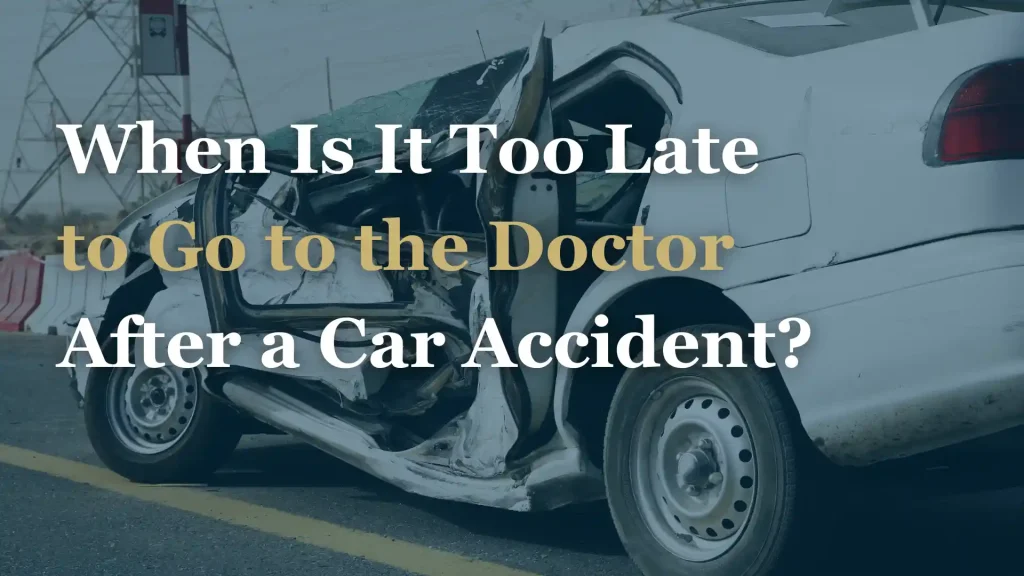 When Is It Too Late to Go to the Doctor After a Car Accident_ Image